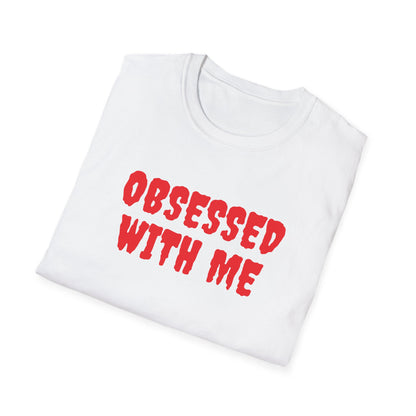 OBSESSED WITH ME - T-Shirt