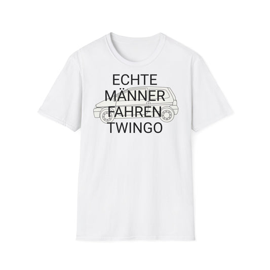 echte männer fahren twingo - shirt