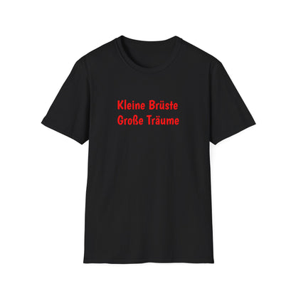 Kleine Brüste Große Träume - T-Shirt