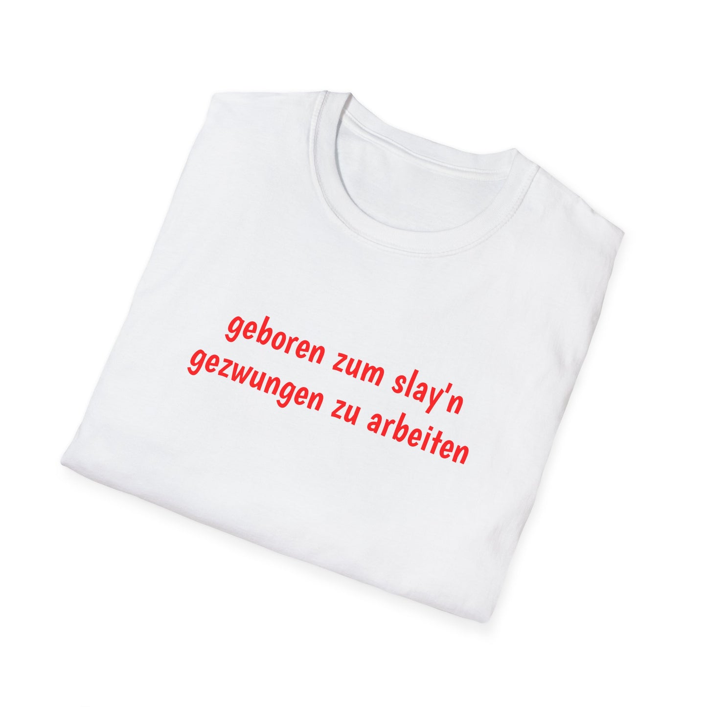 geboren zum slay‘n - T-Shirt